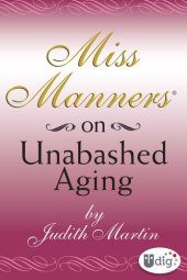 book Miss Manners: On Unabashed Aging