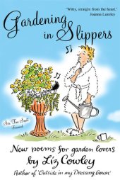 book Gardening in Slippers: New Poems for Garden Lovers