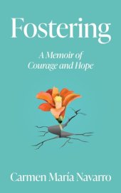 book Fostering: A Memoir of Courage and Hope