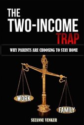 book The Two-Income Trap: Why Parents Are Choosing To Stay Home