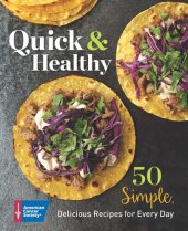 book Quick & Healthy: 50 Simple Delicious Recipes for Every Day