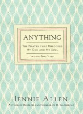 book Anything: The Prayer That Unlocked My God and My Soul