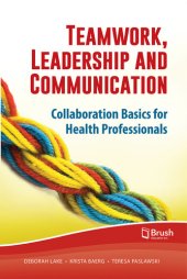 book Teamwork, Leadership and Communication: Collaboration Basics for Health Professionals