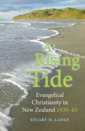 book A Rising Tide: Evangelical Christianity in New Zealand 1930–65