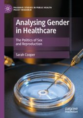 book Analysing Gender in Healthcare: The Politics of Sex and Reproduction