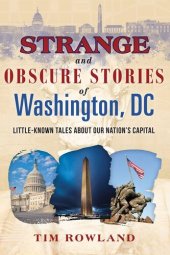 book Strange and Obscure Stories of Washington, DC: Little-Known Tales about Our Nation's Capital