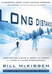 book Long Distance: Testing the Limits of Body and Spirit in a Year of Living Strenuously