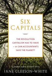 book Six Capitals: The Revolution Capitalism Has to Have—or Can Accountants Save the Planet?