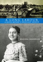 book A Long Labour: A Dutch Mother's Holocaust Memoir