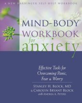 book Mind-Body Workbook for Anxiety: Effective Tools for Overcoming Panic, Fear, and Worry