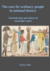 book The Case For Ordinary People In National History: Towards New Narratives Of Australia's Past