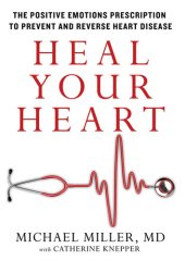 book Heal Your Heart: The Positive Emotions Prescription to Prevent and Reverse Heart Disease