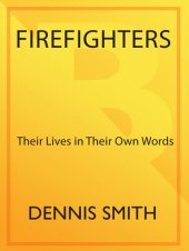 book Firefighters: Their Lives in Their Own Words