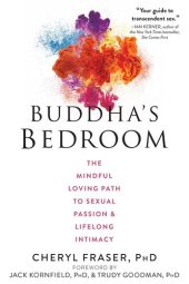 book Buddha's Bedroom: The Mindful Loving Path to Sexual Passion and Lifelong Intimacy