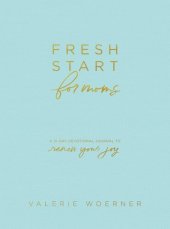 book Fresh Start for Moms: A 31-Day Devotional Journal to Renew Your Joy