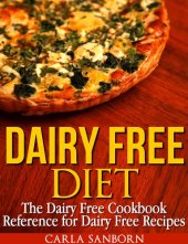 book Dairy Free Diet: The Dairy Free Cookbook Reference for Dairy Free Recipes