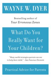 book What Do You Really Want for Your Children?