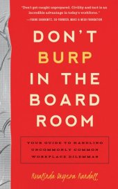 book Don't Burp in the Boardroom: Your Guide to Handling Uncommonly Common Workplace Dilemmas