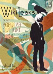 book WikiLeaks: From Popular Culture to Political Economy