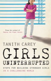 book Girls Uninterrupted: Steps for Building Stronger Girls in a Challenging World