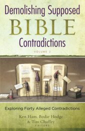 book Demolishing Supposed Bible Contradictions Volume 2: Exploring Forty Alleged Contradictions