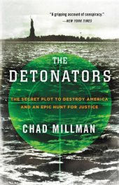 book The Detonators: The Secret Plot to Destroy America and an Epic Hunt for Justice