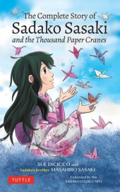 book The Complete Story of Sadako Sasaki: And the Thousand Paper Cranes