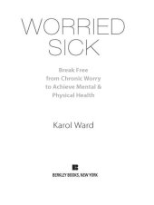 book Worried Sick: Break Free from Chronic Worry to Achieve Mental & Physical Health