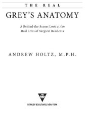 book The Real Grey's Anatomy: A Behind-the-Scenes Look at thte Real Lives of Surgical Residents