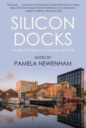 book Silicon Docks: The Rise of Dublin as a Global Tech Hub