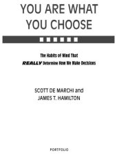 book You Are What You Choose: The Habits of Mind That Really Determine How We Make Decisions