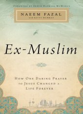 book Ex-Muslim: How One Daring Prayer to Jesus Changed a Life Forever