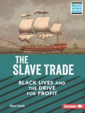 book The Slave Trade: Black Lives and the Drive for Profit