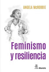 book Feminismo y resiliencia. Ensayos sobre género, medios y el final del Estado de bienestar