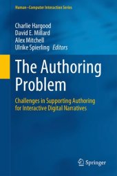 book The Authoring Problem: Challenges in Supporting Authoring for Interactive Digital Narratives