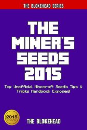 book The Miner's Seeds 2015: Top Unofficial Minecraft Seeds Tips & Tricks Handbook Exposed !