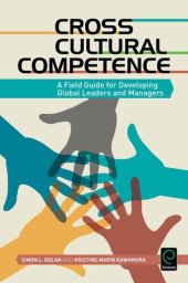 book Cross Cultural Competence: A Field Guide for Developing Global Leaders and Managers