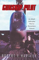 book Gunship Pilot: An Attack Helicopter Warrior Remembers Vietnam