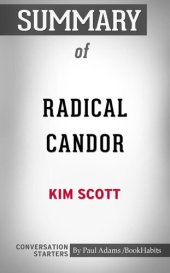 book Summary of Radical Candor: Be a Kick-Ass Boss Without Losing Your Humanity