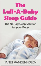 book The Lull-A-Baby Sleep Guide 1: The No-Cry Sleep Solution for Your Baby