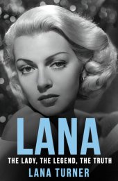 book Lana: the Lady, the Legend, the Truth