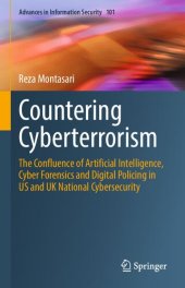 book Countering Cyberterrorism: The Confluence of Artificial Intelligence, Cyber Forensics and Digital Policing in US and UK National Cybersecurity