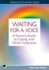 book Waiting for a Voice: A Parent's Guide to Coping with Verbal Dyspraxia