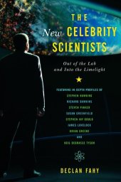 book The New Celebrity Scientists: Out of the Lab and into the Limelight