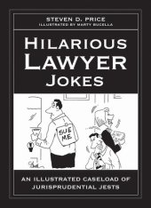 book Hilarious Lawyer Jokes: An Illustrated Caseload of Jurisprudential Jests