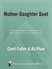 book Mother-Daughter Duet: Getting to the Relationship You Want with Your Adult Daughter