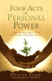 book Four Acts of Personal Power: How To Heal Your Past And Create An Empowering Future