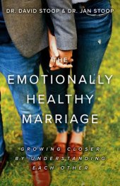 book The Emotionally Healthy Marriage: Growing Closer by Understanding Each Other