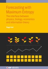 book orecasting with Maximum Entropy. The interface between physics, biology, economics and information theory