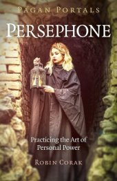 book Pagan Portals - Persephone: Practicing the Art of Personal Power